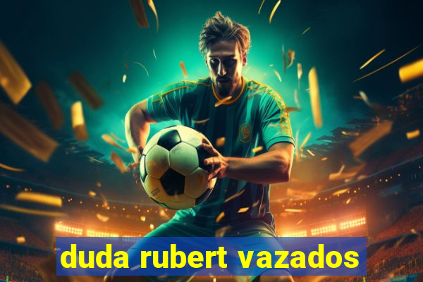 duda rubert vazados